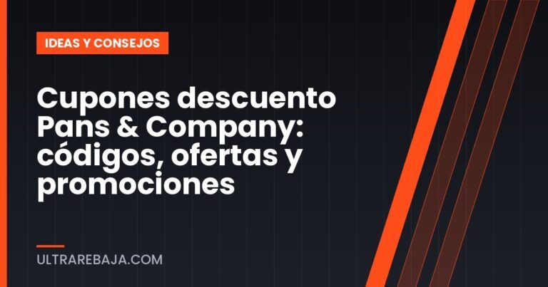 Cupones descuento Pans & Company: códigos, ofertas y promociones