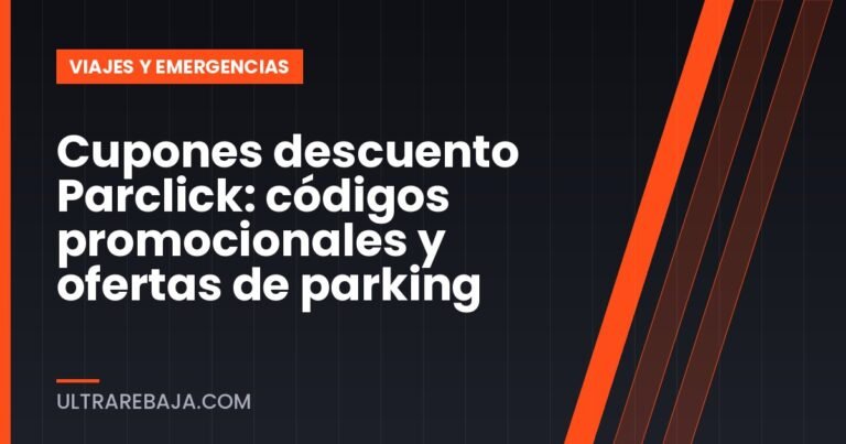 Cupones descuento Parclick: códigos promocionales y ofertas de parking
