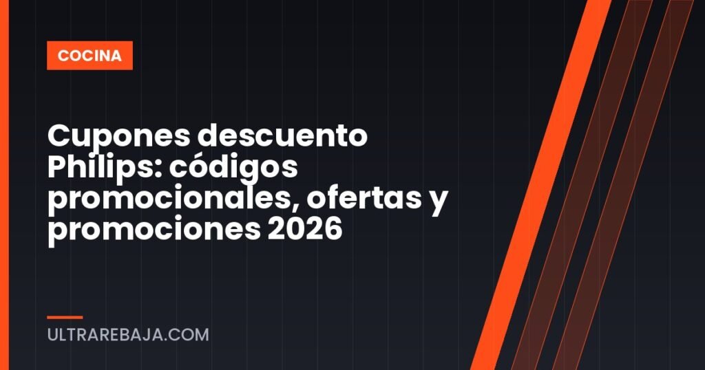 Cupones descuento Philips: códigos promocionales, ofertas y promociones 2026