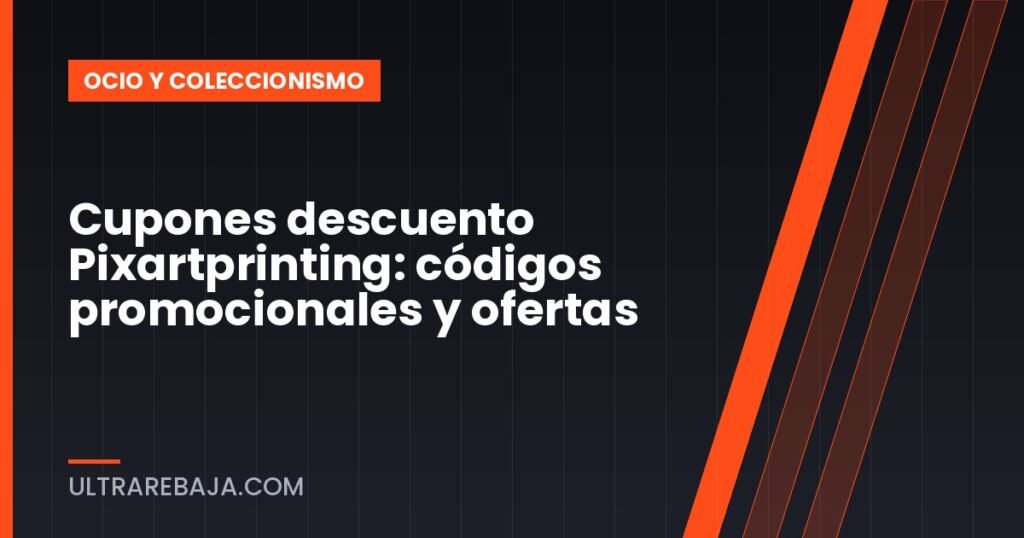 Cupones descuento Pixartprinting: códigos promocionales y ofertas