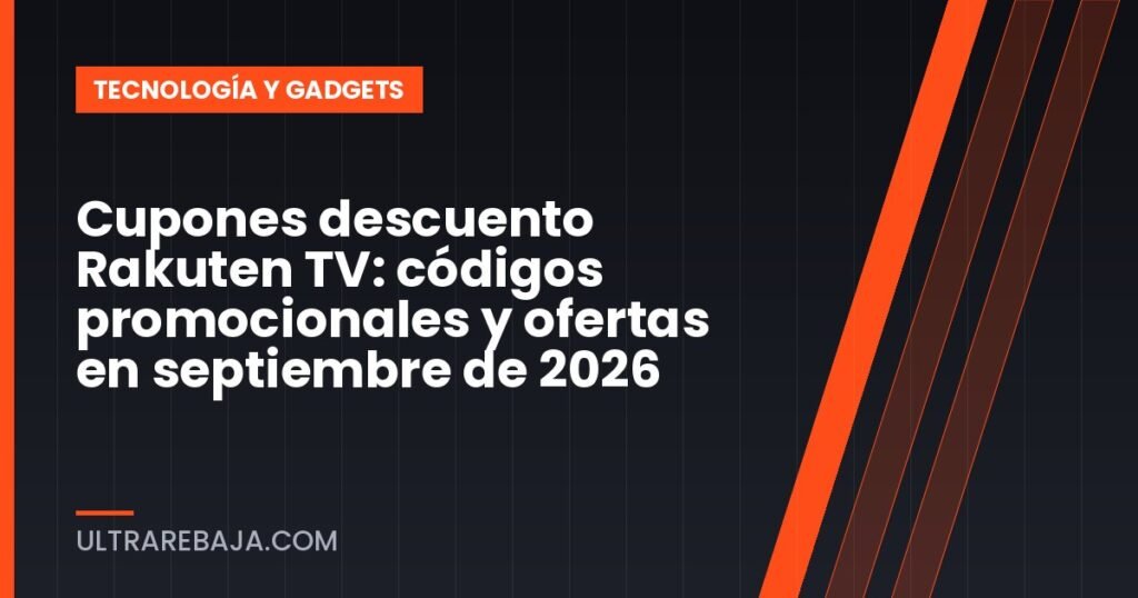 Cupones descuento Rakuten TV: códigos promocionales y ofertas en septiembre de 2026
