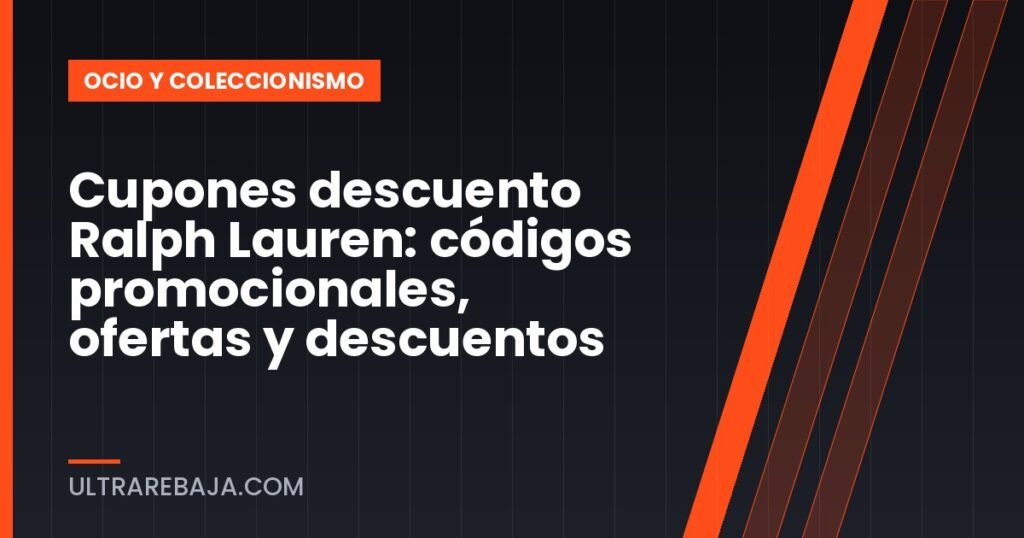 Cupones descuento Ralph Lauren: códigos promocionales, ofertas y descuentos