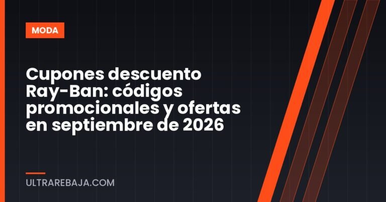 Cupones descuento Ray-Ban: códigos promocionales y ofertas en septiembre de 2026