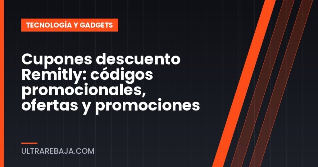 Cupones descuento Remitly: códigos promocionales, ofertas y promociones