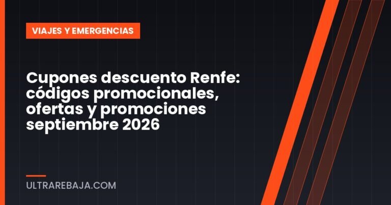 Cupones descuento Renfe: códigos promocionales, ofertas y promociones septiembre 2026
