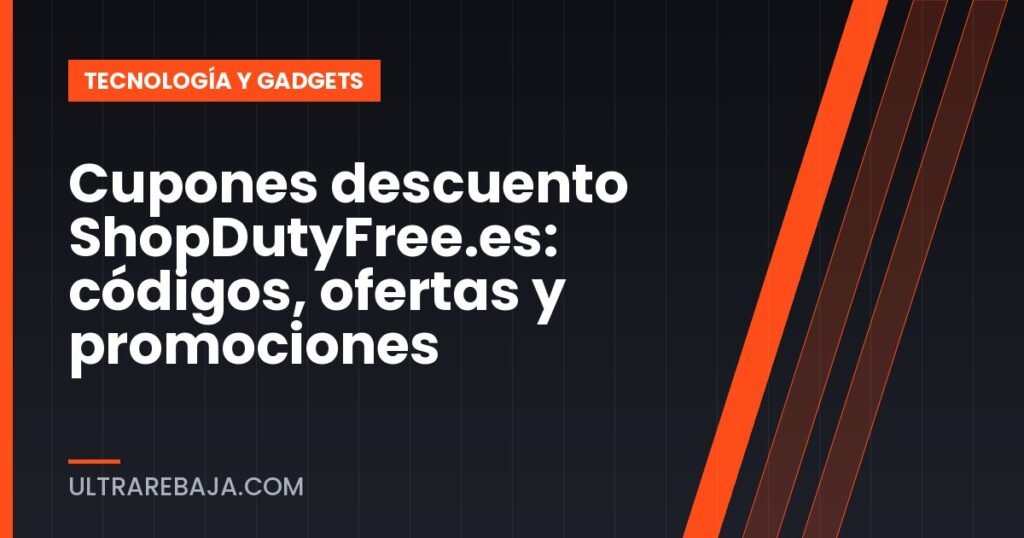 Cupones descuento ShopDutyFree.es: códigos, ofertas y promociones