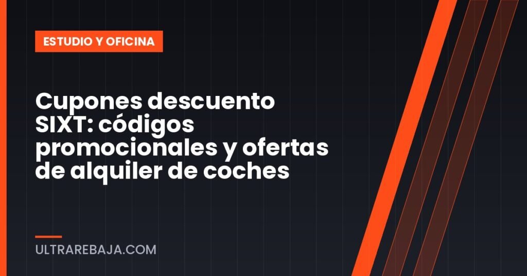 Cupones descuento SIXT: códigos promocionales y ofertas de alquiler de coches