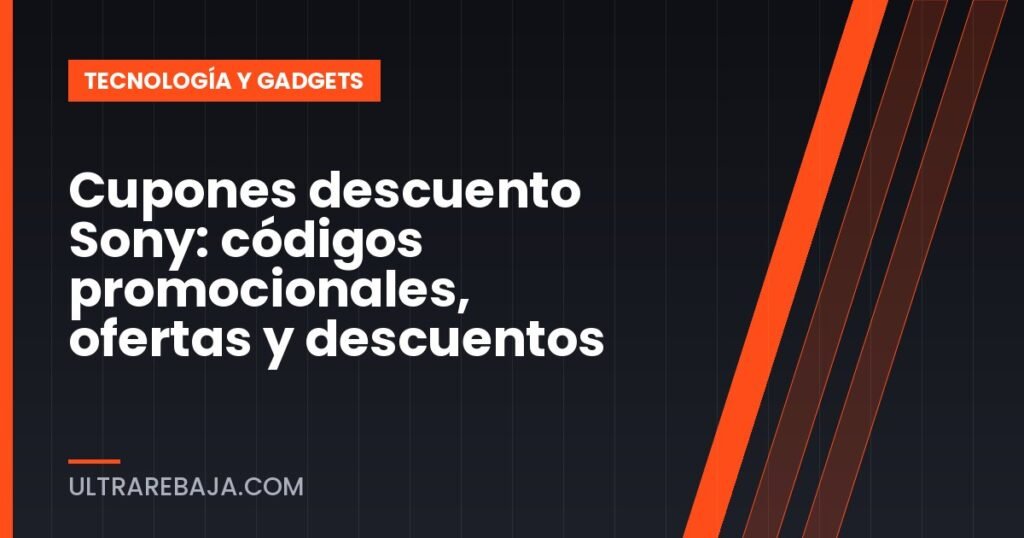 Cupones descuento Sony: códigos promocionales, ofertas y descuentos
