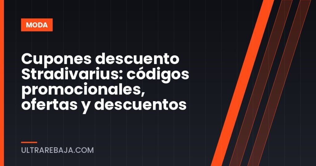 Cupones descuento Stradivarius: códigos promocionales, ofertas y descuentos