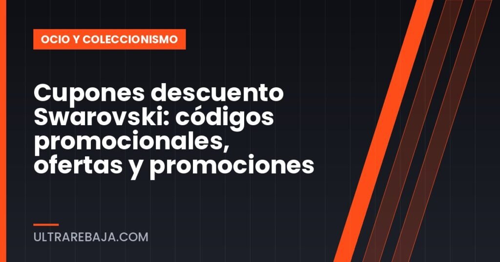 Cupones descuento Swarovski: códigos promocionales, ofertas y promociones