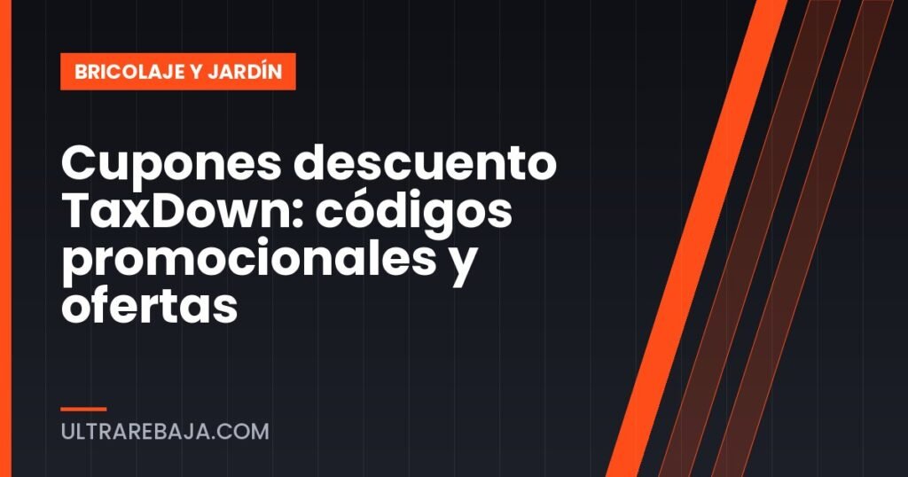 Cupones descuento TaxDown: códigos promocionales y ofertas