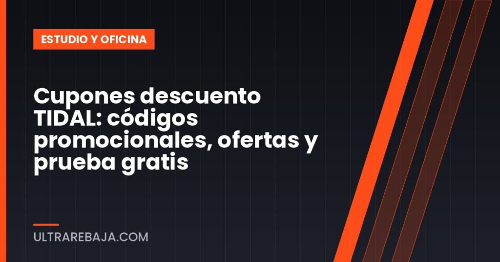 Cupones descuento TIDAL: códigos promocionales, ofertas y prueba gratis