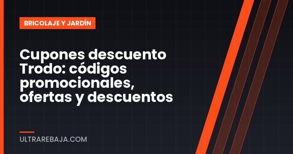 Cupones descuento Trodo: códigos promocionales, ofertas y descuentos