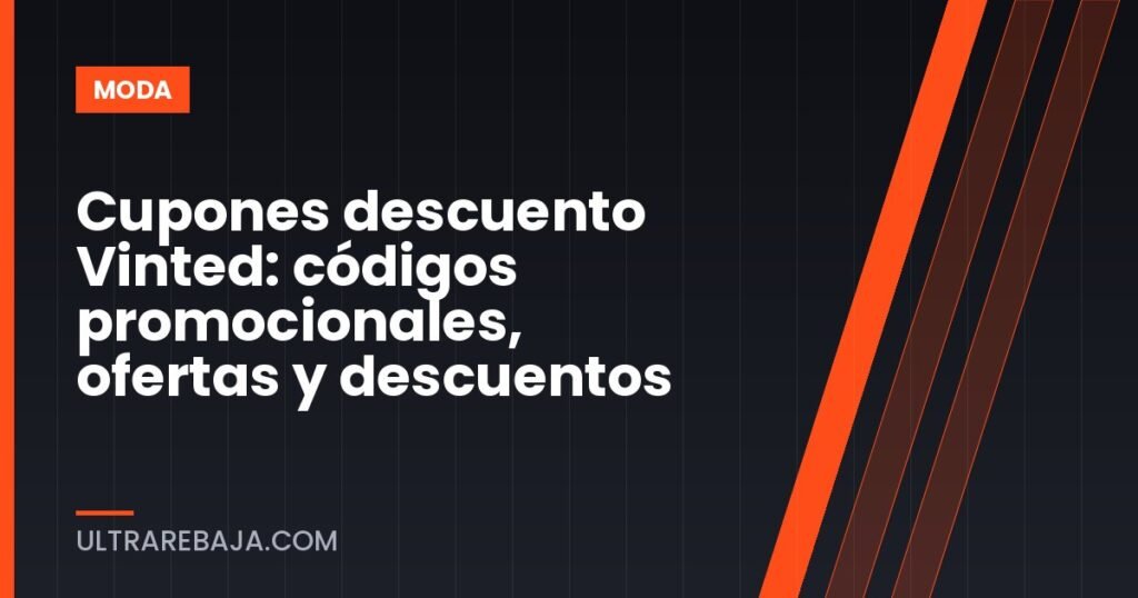 Cupones descuento Vinted: códigos promocionales, ofertas y descuentos