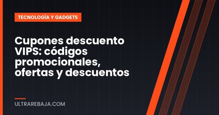 Cupones descuento VIPS: códigos promocionales, ofertas y descuentos