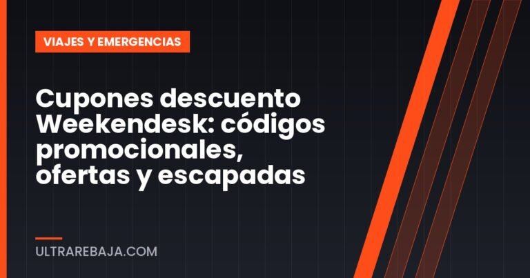 Cupones descuento Weekendesk: códigos promocionales, ofertas y escapadas