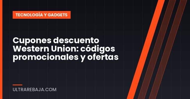 Cupones descuento Western Union: códigos promocionales y ofertas