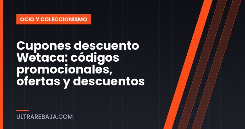 Cupones descuento Wetaca: códigos promocionales, ofertas y descuentos