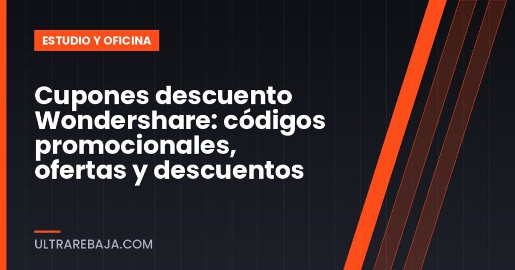 Cupones descuento Wondershare: códigos promocionales, ofertas y descuentos