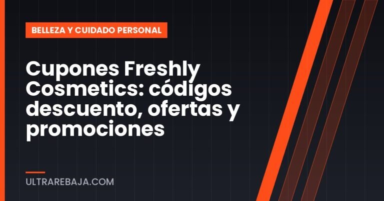 Cupones Freshly Cosmetics: códigos descuento, ofertas y promociones