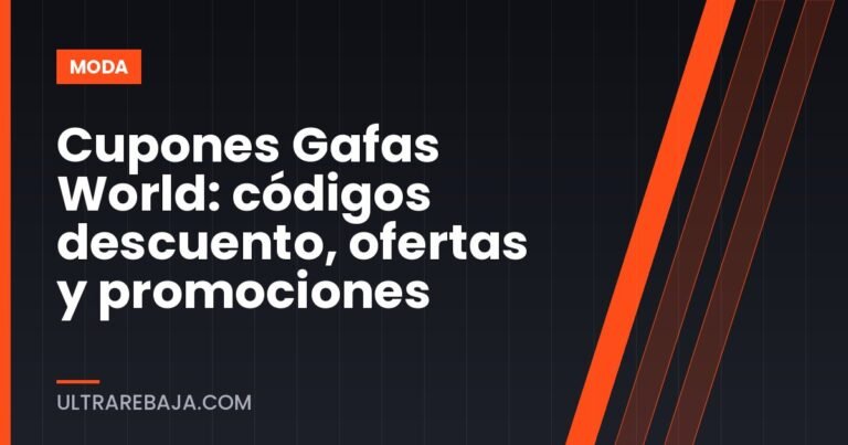 Cupones Gafas World: códigos descuento, ofertas y promociones