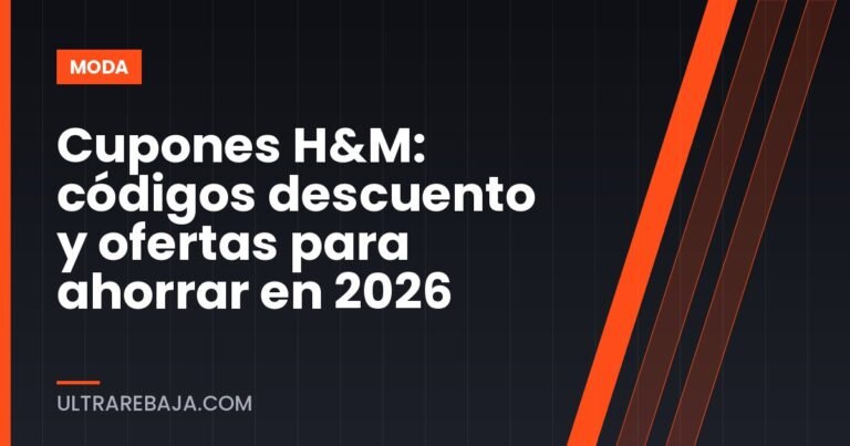 Cupones H&M: códigos descuento y ofertas para ahorrar en 2026