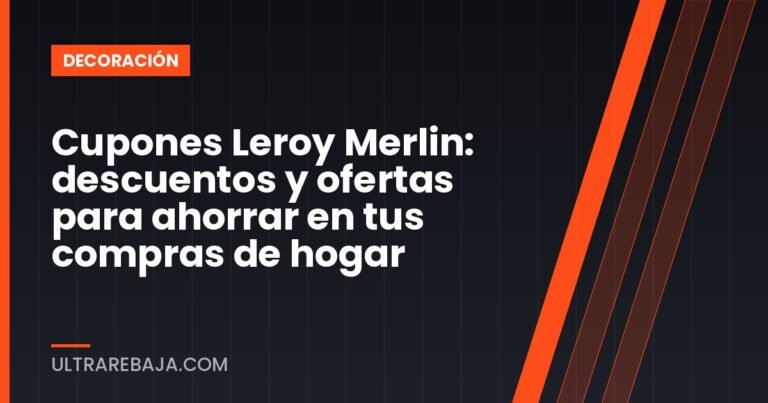 Cupones Leroy Merlin: descuentos y ofertas para ahorrar en tus compras de hogar