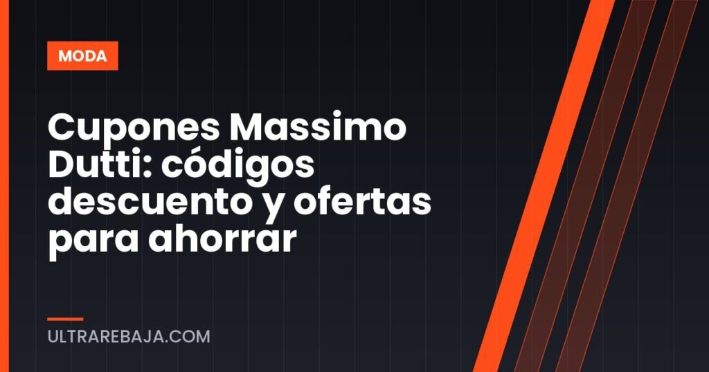 Cupones Massimo Dutti: códigos descuento y ofertas para ahorrar