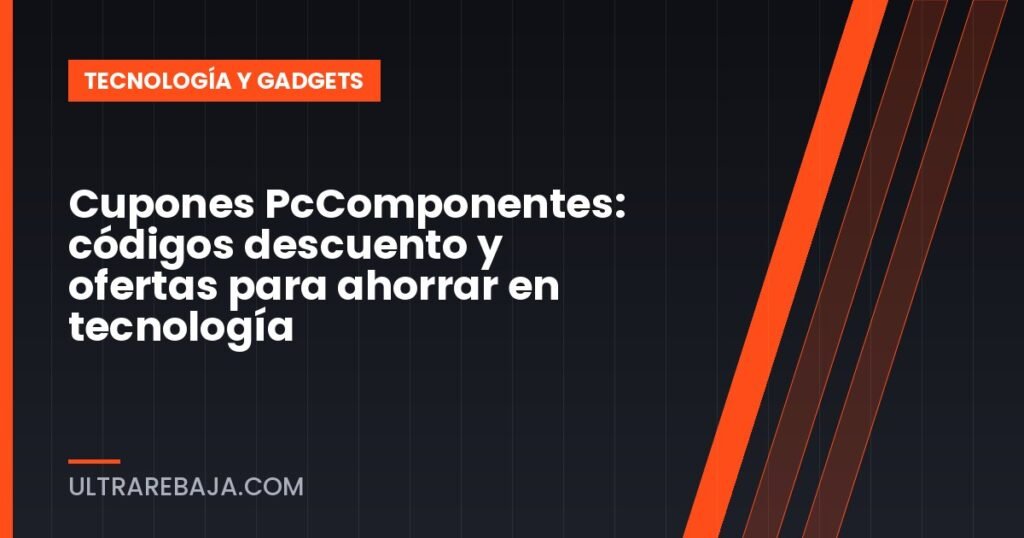 Cupones PcComponentes: códigos descuento y ofertas para ahorrar en tecnología
