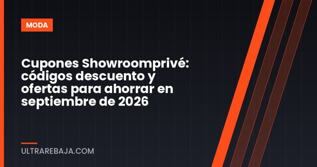 Cupones Showroomprivé: códigos descuento y ofertas para ahorrar en septiembre de 2026