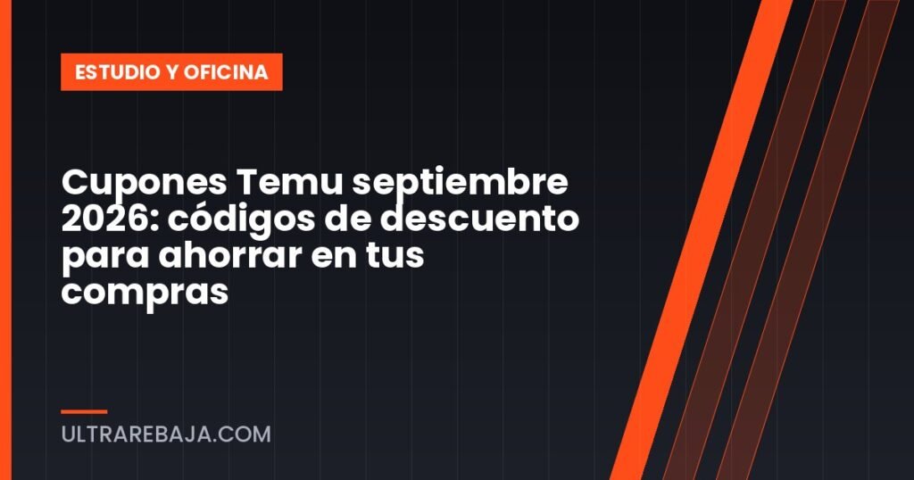 Cupones Temu septiembre 2026: códigos de descuento para ahorrar en tus compras