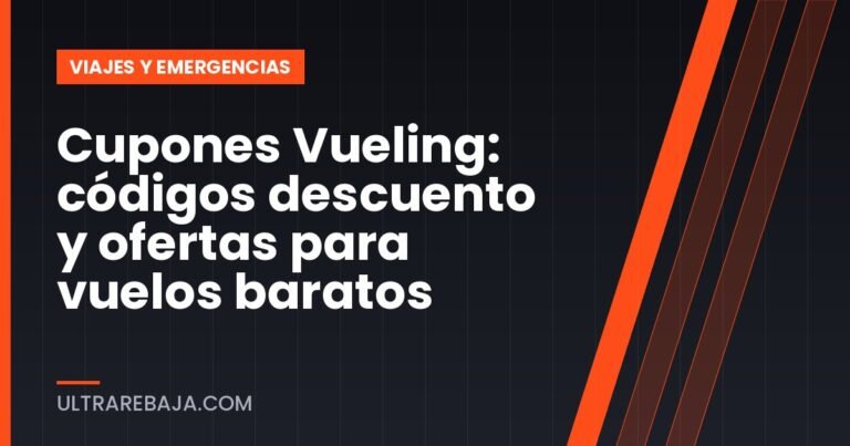 Cupones Vueling: códigos descuento y ofertas para vuelos baratos