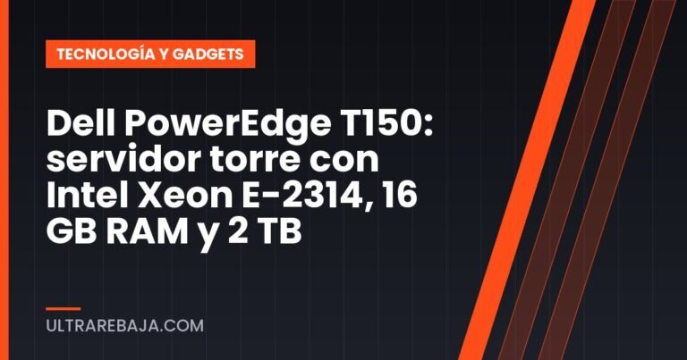 Dell PowerEdge T150: servidor torre con Intel Xeon E-2314, 16 GB RAM y 2 TB
