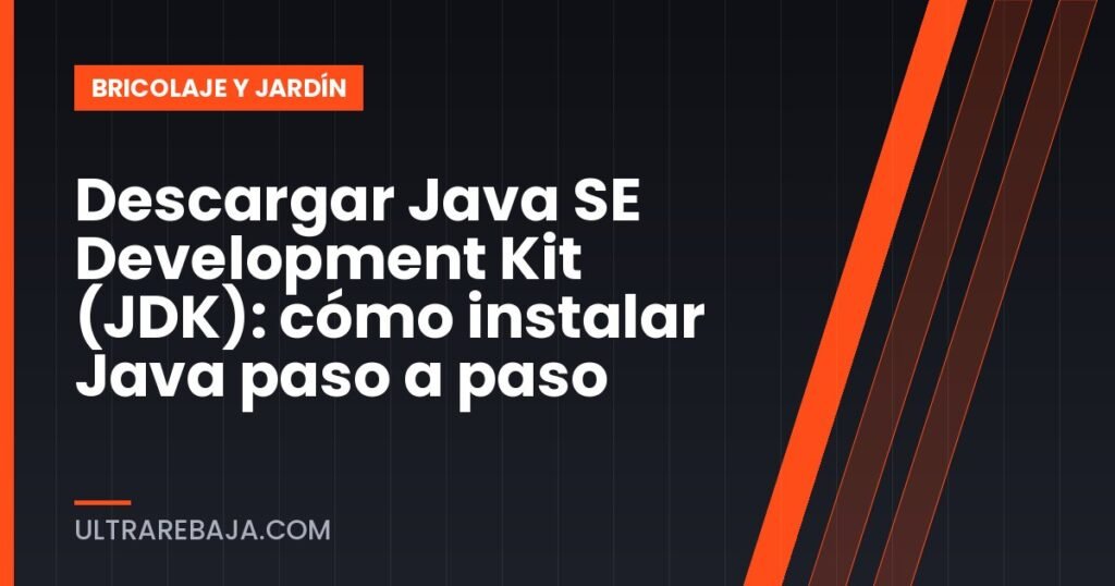 Descargar Java SE Development Kit (JDK): cómo instalar Java paso a paso