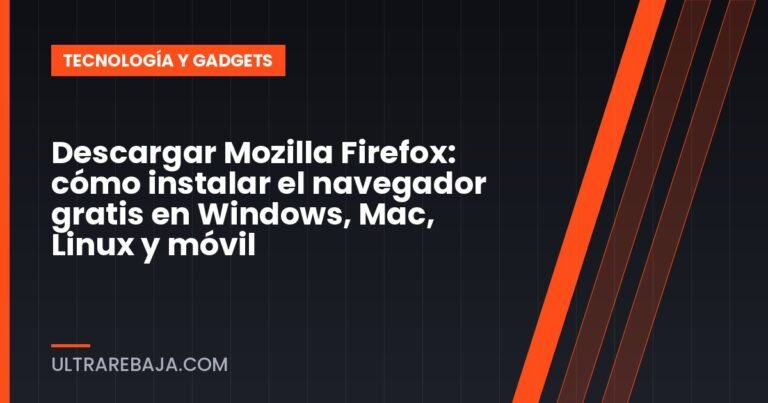 Descargar Mozilla Firefox: cómo instalar el navegador gratis en Windows, Mac, Linux y móvil