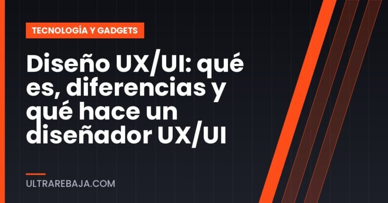Diseño UX/UI: qué es, diferencias y qué hace un diseñador UX/UI
