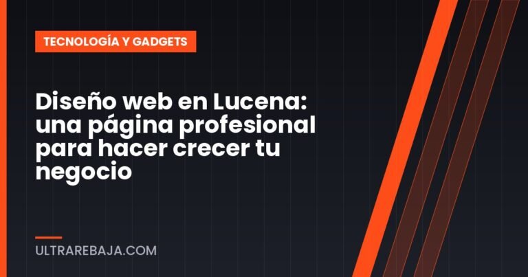 Diseño web en Lucena: una página profesional para hacer crecer tu negocio