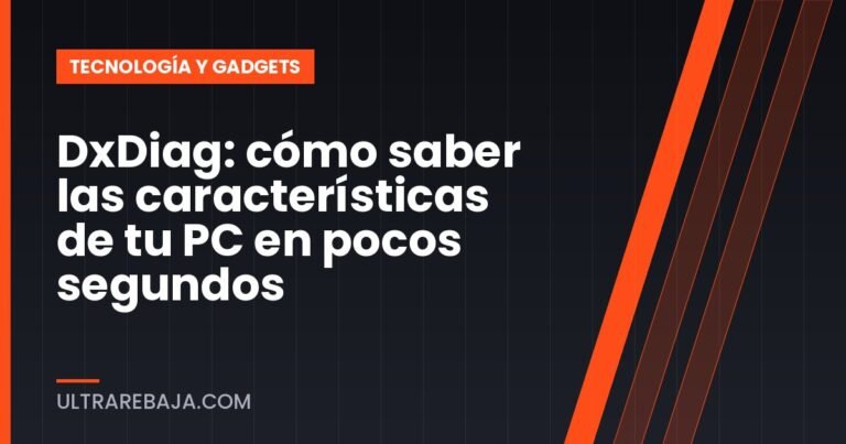 DxDiag: cómo saber las características de tu PC en pocos segundos