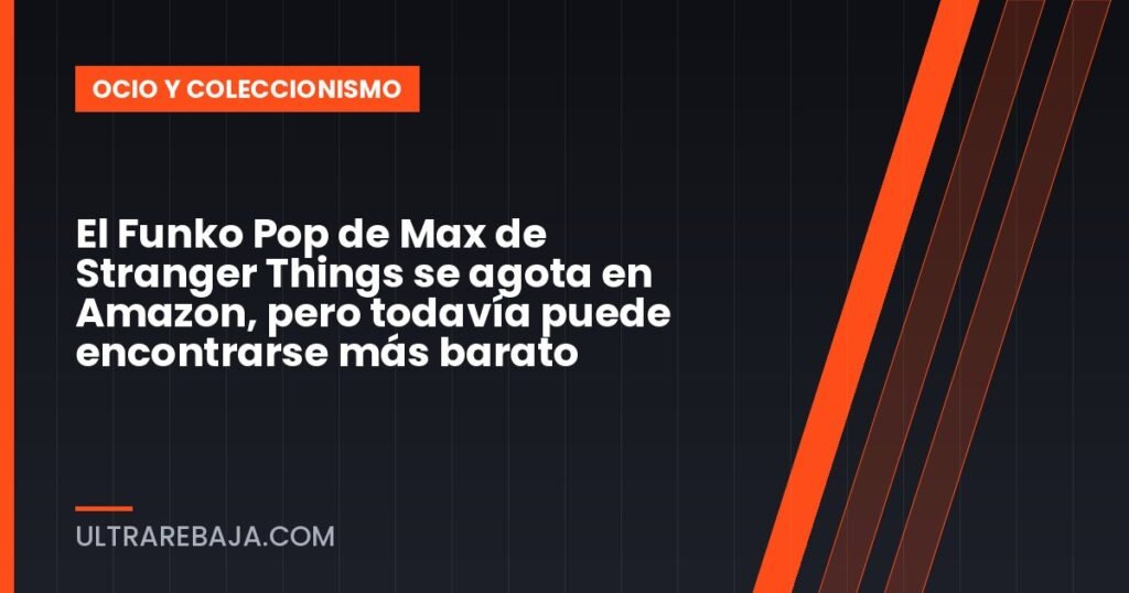 El Funko Pop de Max de Stranger Things se agota en Amazon, pero todavía puede encontrarse más barato
