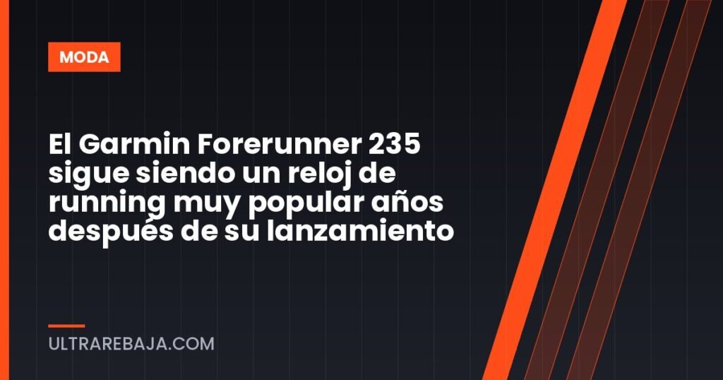 El Garmin Forerunner 235 sigue siendo un reloj de running muy popular años después de su lanzamiento