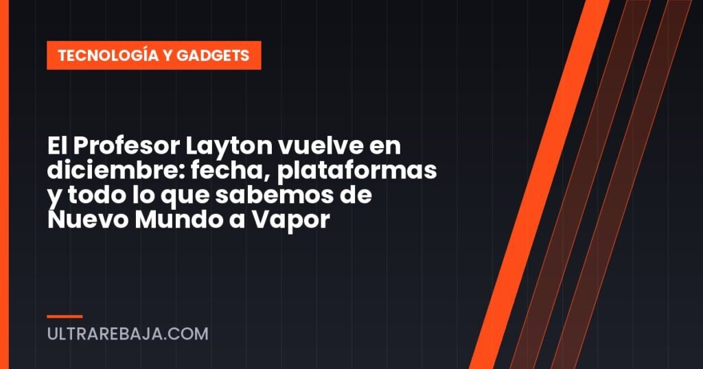 El Profesor Layton vuelve en diciembre: fecha, plataformas y todo lo que sabemos de Nuevo Mundo a Vapor