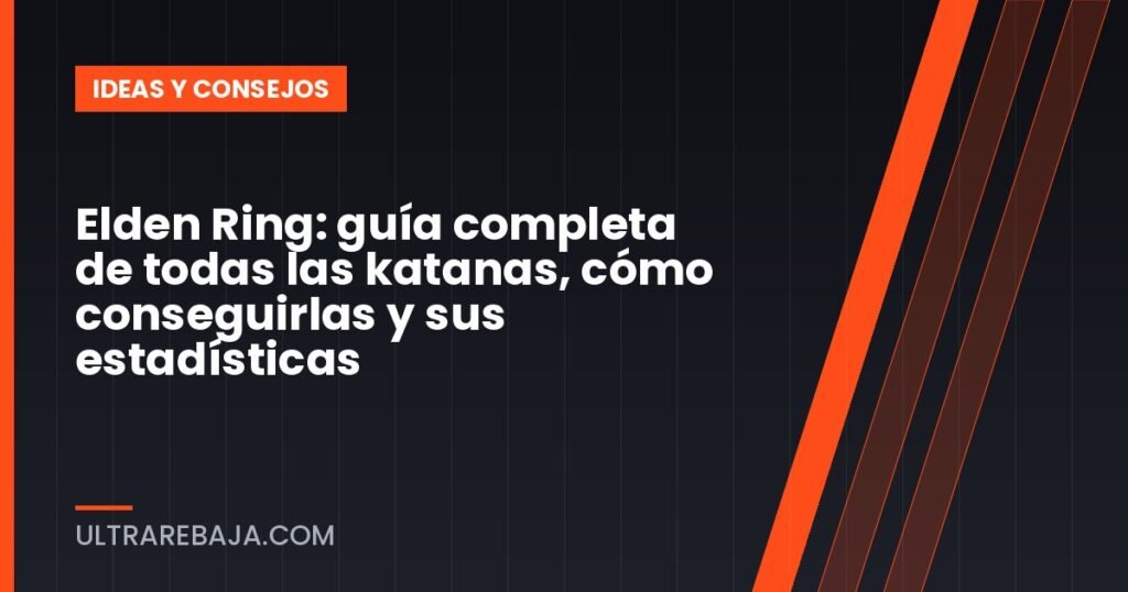 Elden Ring: guía completa de todas las katanas, cómo conseguirlas y sus estadísticas