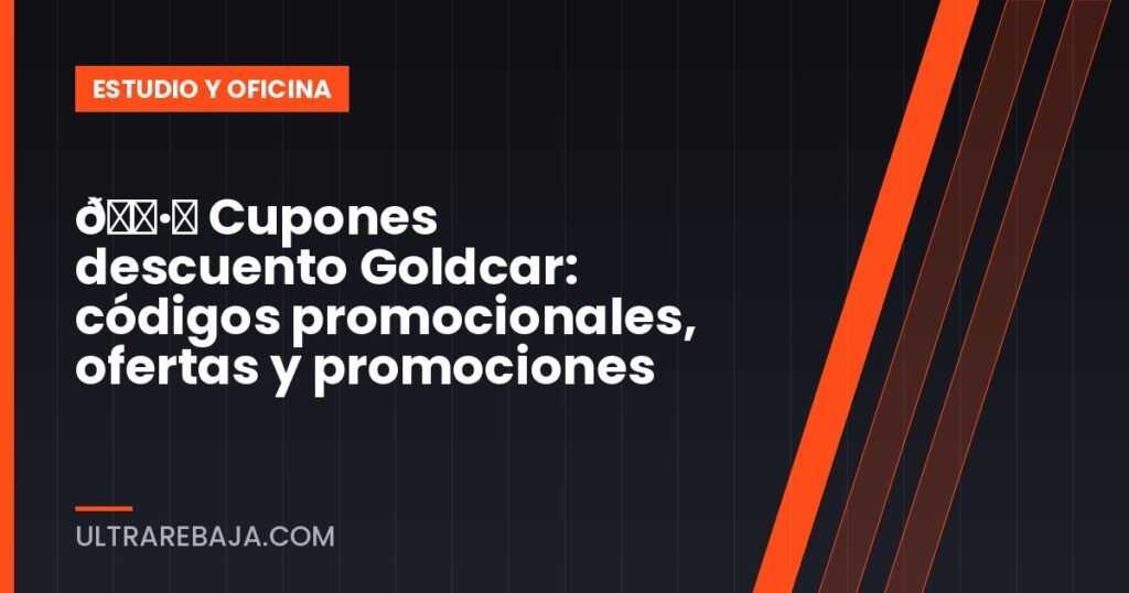 🏷️ Cupones descuento Goldcar: códigos promocionales, ofertas y promociones
