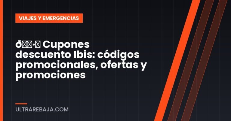 🏷️ Cupones descuento Ibis: códigos promocionales, ofertas y promociones