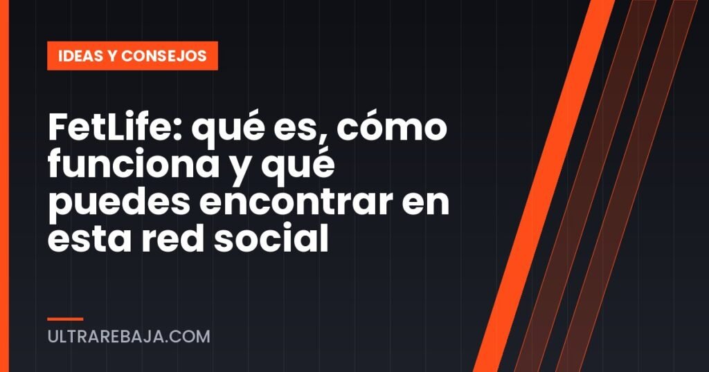 FetLife: qué es, cómo funciona y qué puedes encontrar en esta red social