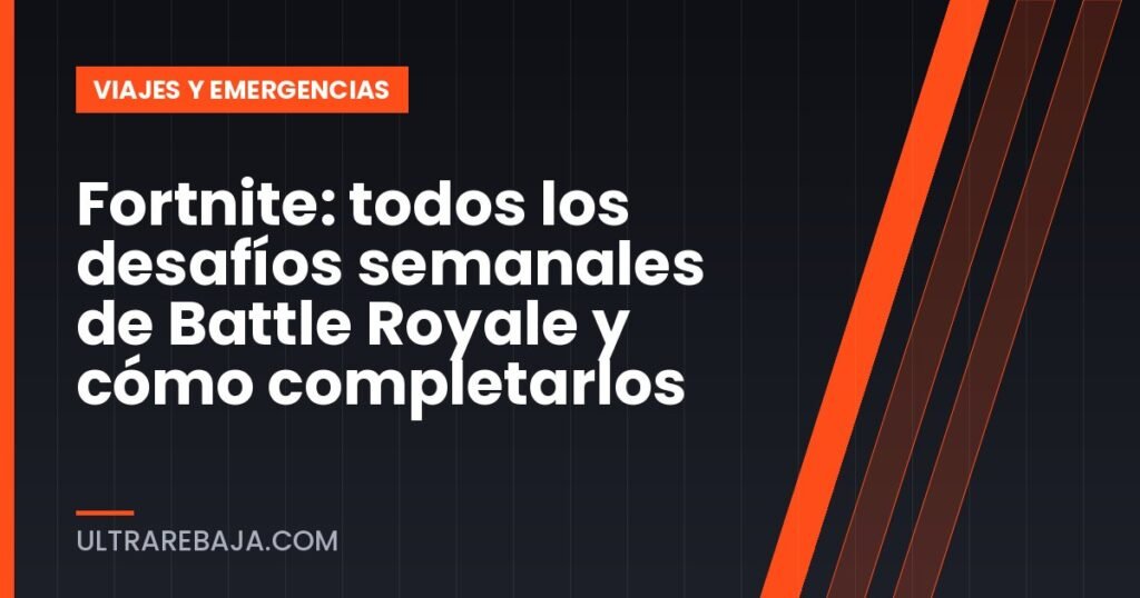 Fortnite: todos los desafíos semanales de Battle Royale y cómo completarlos