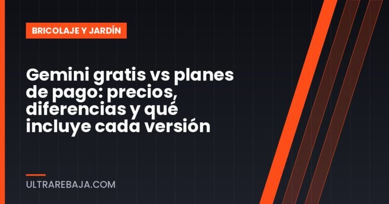 Gemini gratis vs planes de pago: precios, diferencias y qué incluye cada versión