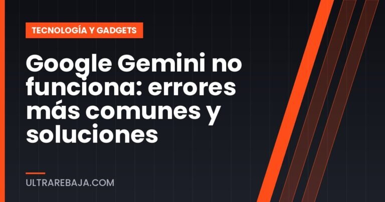 Google Gemini no funciona: errores más comunes y soluciones