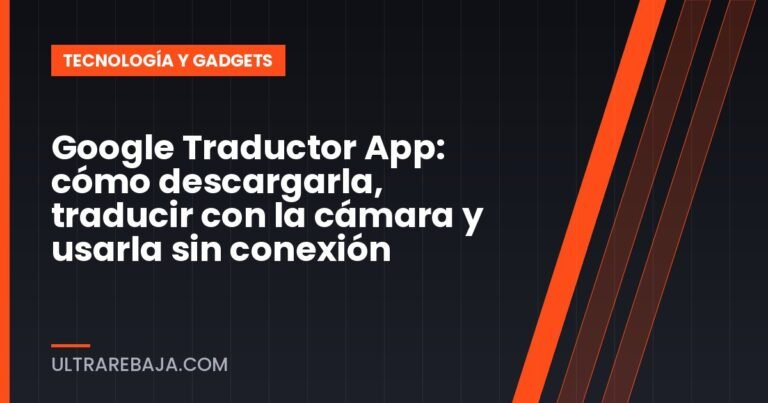 Google Traductor App: cómo descargarla, traducir con la cámara y usarla sin conexión