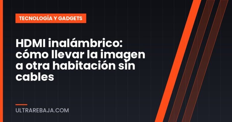 HDMI inalámbrico: cómo llevar la imagen a otra habitación sin cables